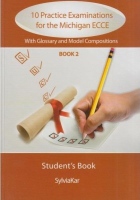 10 PRACTICE EXAMINATIONS FOR THE MICHIGAN 2 ECCE SB UPDATED 2021 FORMAT