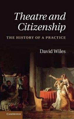 THEATRE AND CITIZENSHIP : THE HISTORY OF A PRACTICE