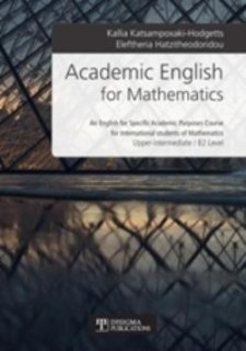 ACADEMIC ENGLISH FOR MATHEMATICS: AN ENGLISH FOR SPECIFIC ACADEMIC PURPOSES COURSE FOR INTERNATIONAL STUDENTS OF MATHEMATICS: UP