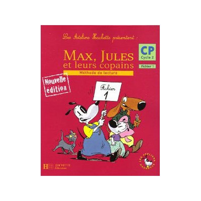 MAX, JULES ET LEURS COPAINS 1 METHODE CP CYCLE 2 - FICHIER 1 N/E