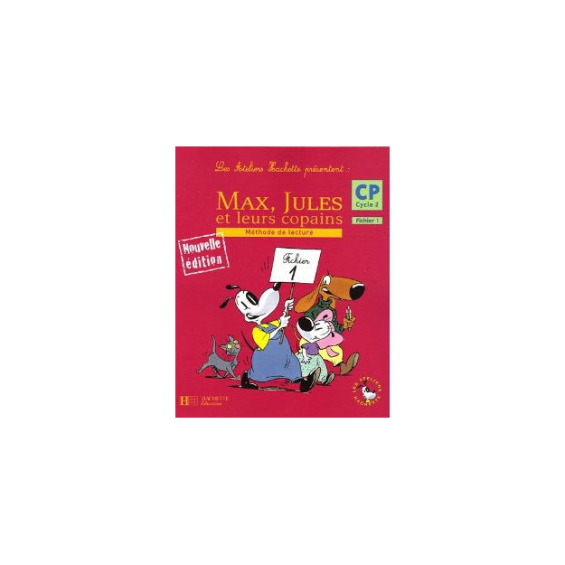 MAX, JULES ET LEURS COPAINS 1 METHODE CP CYCLE 2 - FICHIER 1 N/E