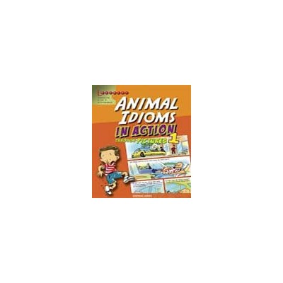 ANIMAL IDIOMS IN ACTION 1 PB
