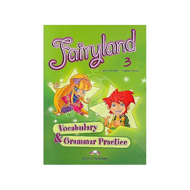 FAIRYLAND 3 VOCABULARY   GRAMMAR PRACTICE