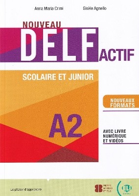 NOUVEAU DELF ACTIF A2 SCOLAIRE ET JUNIOR (+ LIVRE NUMERIQUE + ELI LINK APP)