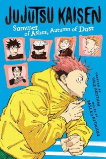 JUJUTSU KAISEN SUMMER OF ASHPA : SUMMER OF ASHES, AUTUMN OF DUST