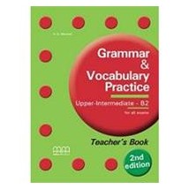 GRAMMAR VOCABULARY PRACTICE B2 UPPER-INTERMEDIATE TCHRS (+ GLOSSARY) 2ND ED