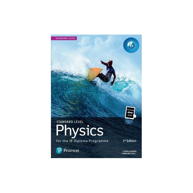 PEARSON PHYSICS FOR THE IB DIPLOMA PROGRAMME STANDARD LEVEL 3RD ED
