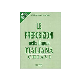LE PREPOSIZIONI NELLA LINGUA ITALIANA - CHIAVI ESECIZI