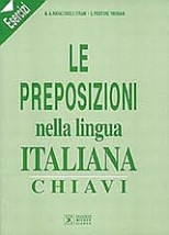 LE PREPOSIZIONI NELLA LINGUA ITALIANA - CHIAVI ESECIZI
