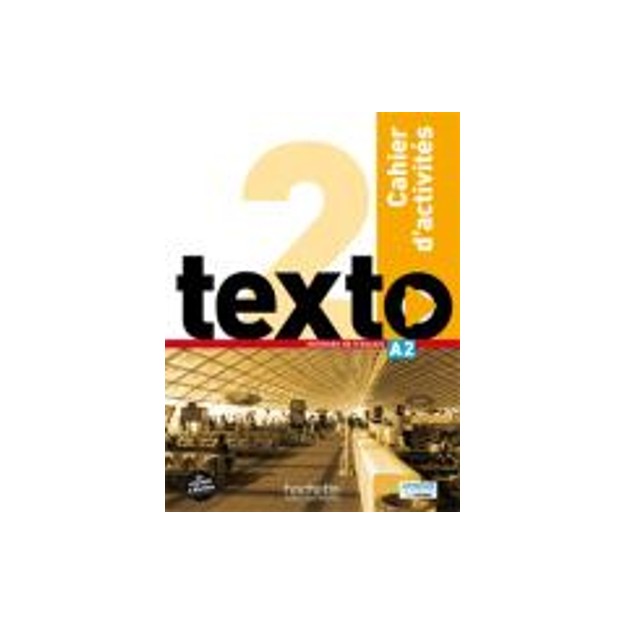 TEXTO 2 A2 CAHIER (+ AUDIO CD)