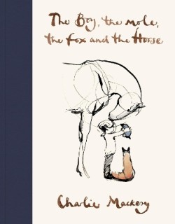 THE BOY, THE MOLE, THE FOX AND THE HORSE HC