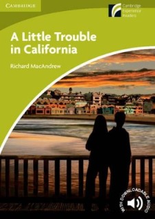 CAMBRIDGE DISCOVERY READERS STARTER: A LITTLE TROUBLE IN CALIFORNIA (+ DOWNLOADABLE AUDIO)