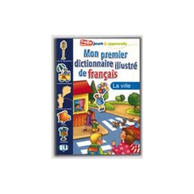 MON PREMIER DICTIONNAIRE ILLUSTRE DE FRANCAIS LA VILLE