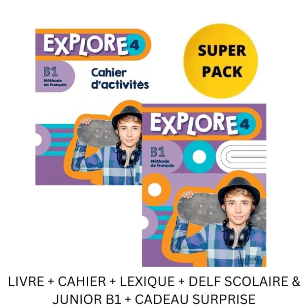 EXPLORE 4 SUPER PACK (LIVRE + CAHIER + LEXIQUE + DELF SCOLAIRE   JUNIOR B1 + CADEAU SURPRISE)
