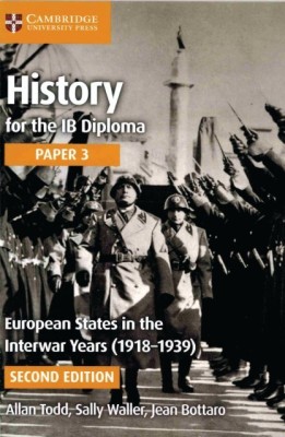 HISTORY FOR THE IB DIPLOMA : PAPER 3 EUROPEAN STATES IN THE INTERWAR YEARS (1918-1939)