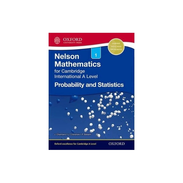 NELSON PROBABILITY AND STATISTICS 1 FOR CAMBRIDGE INTERNATIONAL A LEVEL (CIE A LEVEL)