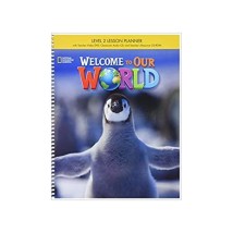 WELCOME TO OUR WORLD 2 SB LESSON PLANNER WITH CLASS AUDIO CD TEACHERS RESOURCES CD-ROM - AMER. ED 2ND ED
