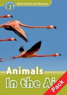 OXFORD READ   DISCOVER 3: ANIMALS IN THE AIR (+ CD) N/E