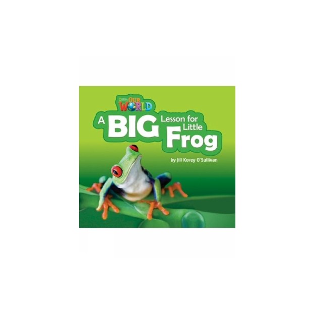 OUR WORLD 2: A BIG LESSON FOR LITTLE FROG - AME