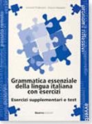 GRAMMATICA ESSENZIALE LINGUA ITALIANA CON ESERCIZI SUPPLEMENTO E TESTI