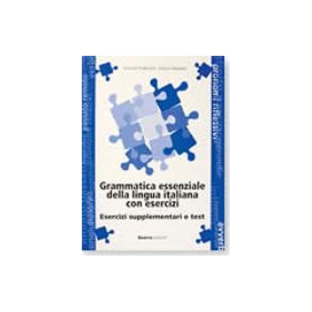 GRAMMATICA ESSENZIALE LINGUA ITALIANA CON ESERCIZI SUPPLEMENTO E TESTI