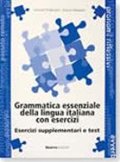 GRAMMATICA ESSENZIALE LINGUA ITALIANA CON ESERCIZI SUPPLEMENTO E TESTI