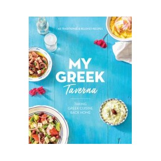 MY GREEK TAVERNA: TAKING GREEK CUISINE BACK HOME PB