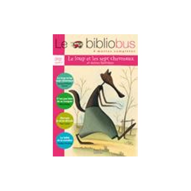 LE BIBLIOBUS : LE LOUP ET LES SEPT CHEVREAUX ET AUTRES HISTOIRES CP/ CE1 - CYCLE 2