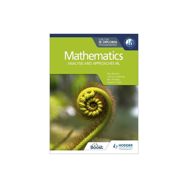 MATHEMATICS ANALYSIS AND APPROACHES FOR THE IB DIPLOMA HL