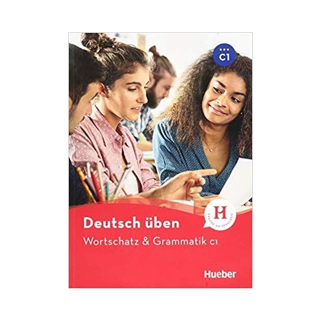 DEUTSCH UBEN: WORTSCHATZ UND GRAMMATIK C1