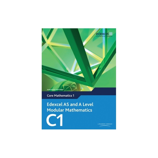 EDEXCEL AS AND A LEVEL MODULAR MATHEMATICS CORE 1 C1