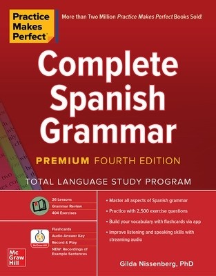 PRACTICE MAKES PERFECT: COMPLETE SPANISH GRAMMAR
