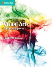 VISUAL ARTS FOR THE IB DIPLOMA IB