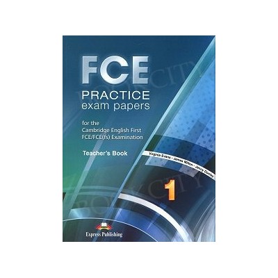 FCE PRACTICE EXAM PAPERS 1 TCHRS 2015 REVISED