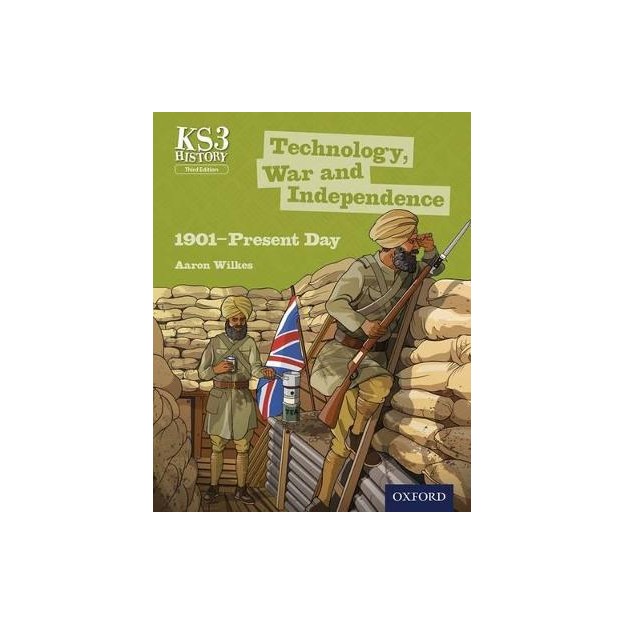 KEY STAGE 3 HISTORY: TECHNOLOGY, WAR   INDEPENDENCE 1901 - PRESENT DAY
