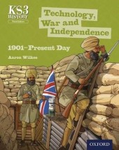 KEY STAGE 3 HISTORY: TECHNOLOGY, WAR INDEPENDENCE 1901 - PRESENT DAY