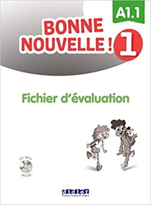 BONNE NOUVELLE! 1 A1.1 FICHIER DEVALUATION (+ CD)