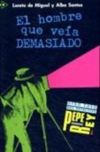 EL HOMBRE QUE VEIA DEMASIADO