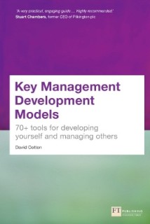 KEY MANAGEMENT DEVELOPMENT MODELS: 70+ TOOLS FOR DEVELOPING YOURSELF AND MANAGING OTHERS  PB