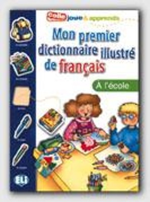 MON PREMIER DICTIONNAIRE ILLUSTRE DE FRANCAIS A L ECOLE
