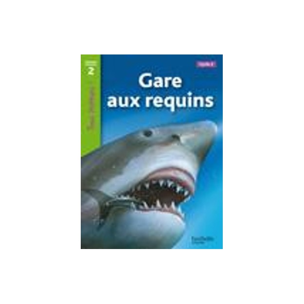TOUS LECTEURS! 2: GARE AUX REQUINS CYCLE 2 PB