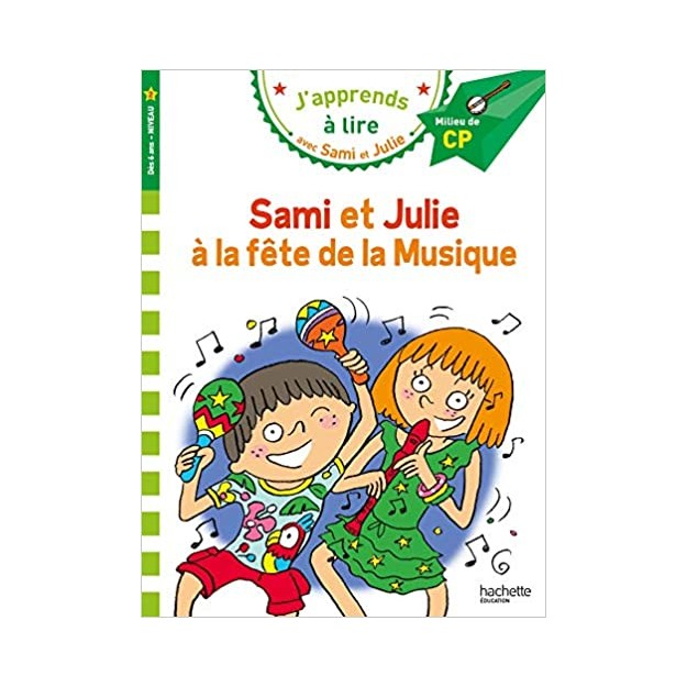 JAPPRENDS A LIRE AVEC SAMI ET JULIE 2: LA FETE DE LA MUSIQUE MILLIEU DE CP