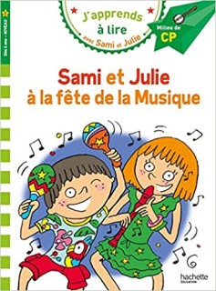 JAPPRENDS A LIRE AVEC SAMI ET JULIE 2: LA FETE DE LA MUSIQUE MILLIEU DE CP