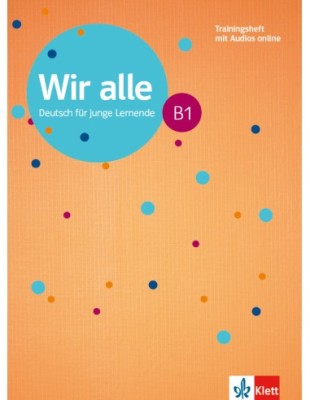 WIR ALLE B1 TRAININGSHEFT (MIT AUDIOS ON LINE)