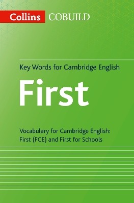 COLLINS COBUILD KEY WORDS FOR CAMBRIDGE ENGLISH FIRST