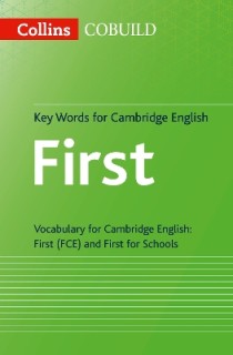 COLLINS COBUILD KEY WORDS FOR CAMBRIDGE ENGLISH FIRST