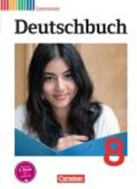 DEUTSCHBUCH GYMNASIUM - ALLGEMEINE AUSGABE - NEUBEARBEITUNG SCHULERBUCH DEUTSCHBUCH 8, GYMNASIUM, SCHULERBUCH -ALLGEMEINE AUSGAB
