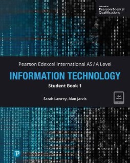 PEARSON EDEXCEL INTERNATIONAL AS/A INFORMATION TECHNOLOGY STUDENT BOOK 1
