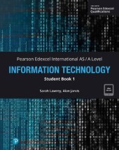 PEARSON EDEXCEL INTERNATIONAL AS/A INFORMATION TECHNOLOGY STUDENT BOOK 1