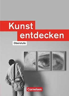 BUCH AUS KLASSE 10 WIRD FORTGEFUHRT: KUNST ENTDECKEN, OBERSTUFE